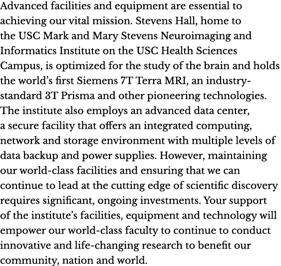 Advanced facilities and equipment are essential to achieving our vital mission  Stevens Hall, home to the USC Mark an   