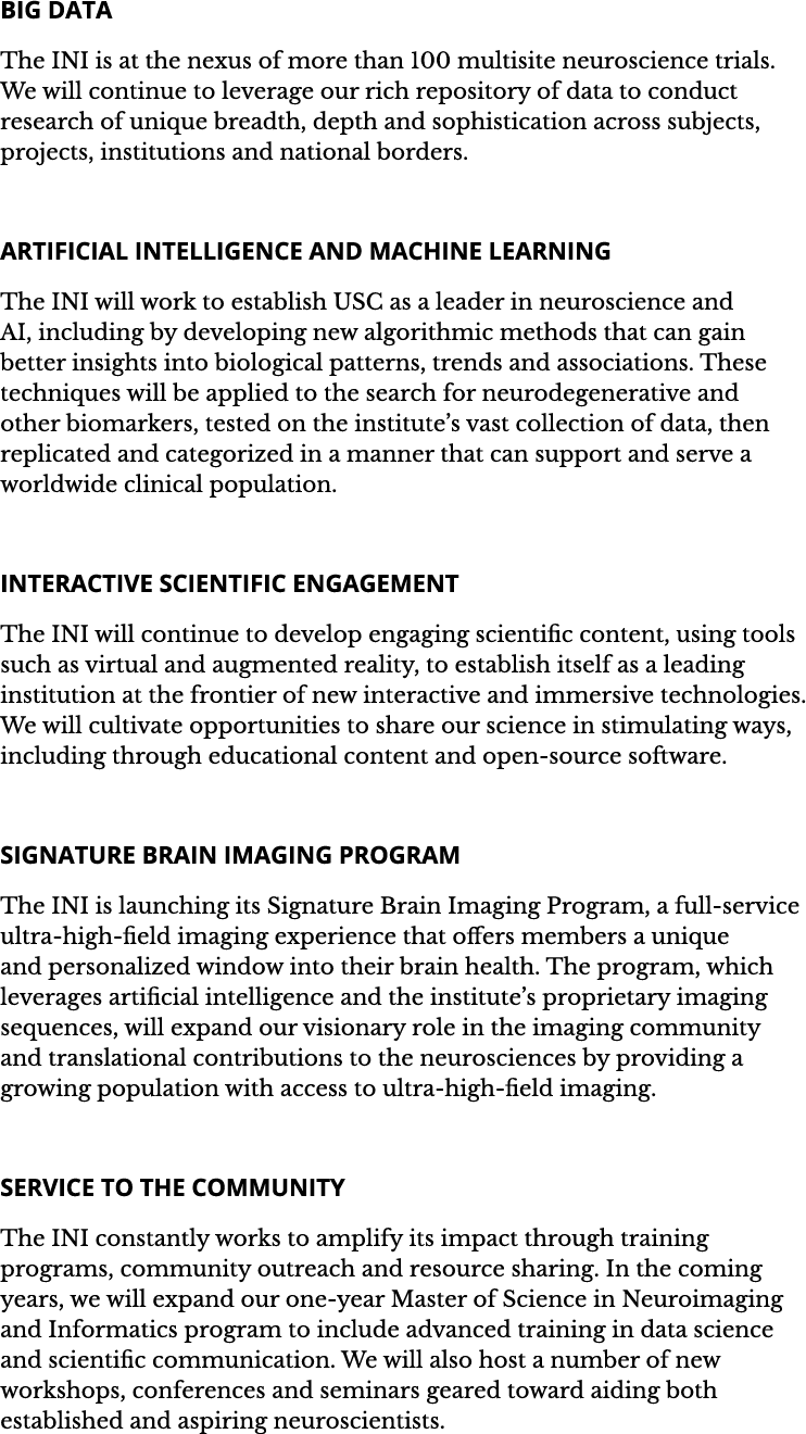 Big Data The INI is at the nexus of more than 100 multisite neuroscience trials  We will continue to leverage our ric   
