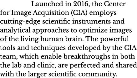 Launched in 2016, the Center for Image Acquisition (CIA) employs cutting-edge scientific instruments and analytical a   
