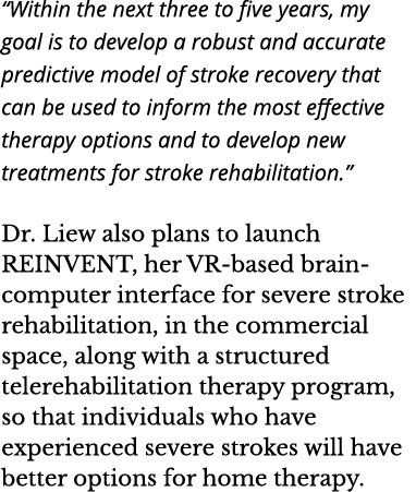  Within the next three to five years, my goal is to develop a robust and accurate predictive model of stroke recovery   