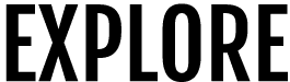 EXPLORE