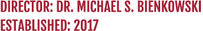 Director: Dr  Michael S  Bienkowski Established: 2017