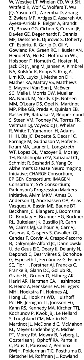 W, Westlye LT, Whelan CD, Witt SH, Wittfeld K, Wolf C, Wolfers T, Wu JQ, Yasuda CL, Zaremba D, Zhang Z, Zwiers MP, Ar   