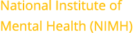 National Institute of Mental Health (NIMH)
