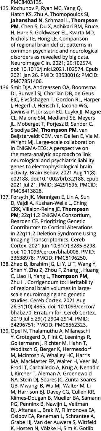 PMC8403135  135  Kochunov P, Ryan MC, Yang Q, Hatch KS, Zhu A, Thomopoulos SI, Jahanshad N, Schmaal L, Thompson PM, C   