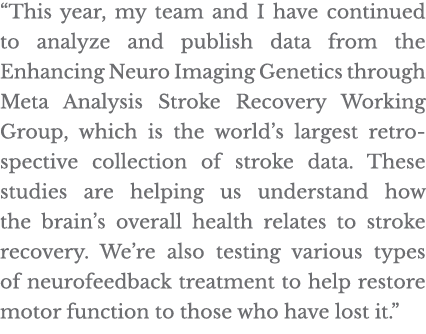  This year, my team and I have continued to analyze and publish data from the Enhancing Neuro Imaging Genetics throug   