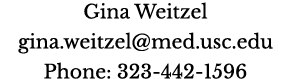 Gina Weitzel gina weitzel med usc edu Phone: 323-442-1596