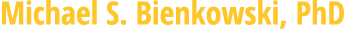 Michael S  Bienkowski, PhD
