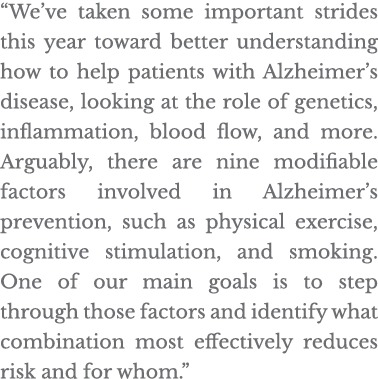  We ve taken some important strides this year toward better understanding how to help patients with Alzheimer s disea   