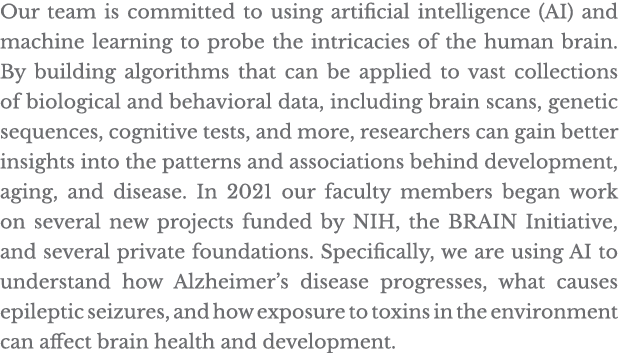 Our team is committed to using artificial intelligence (AI) and machine learning to probe the intricacies of the huma   
