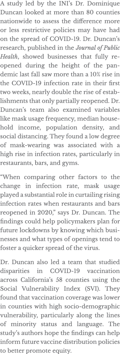 A study led by the INI s Dr  Dominique Duncan looked at more than 80 counties nationwide to assess the difference mor   