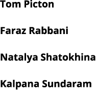 Tom Picton Faraz Rabbani Natalya Shatokhina Kalpana Sundaram 