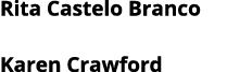 Rita Castelo Branco Karen Crawford 