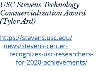 USC Stevens Technology Commercialization Award (Tyler Ard) https:  stevens usc edu news stevens-center-recognizes-usc   