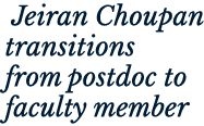  Jeiran Choupan transitions from postdoc to faculty member