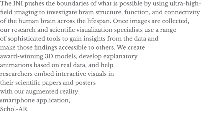 The INI pushes the boundaries of what is possible by using ultra-high-field imaging to investigate brain structure, f   