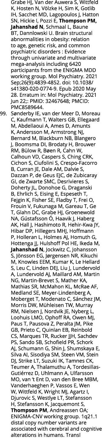 Grabe HJ, Van der Auwera S, Wittfeld K, Hosten N, Völzke H, Sim K, Gotlib IH, Sacchet MD, Lagopoulos J, Hatton SN, Hi   