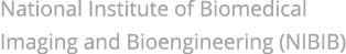 National Institute of Biomedical Imaging and Bioengineering (NIBIB)
