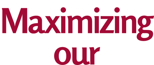 Maximizing our