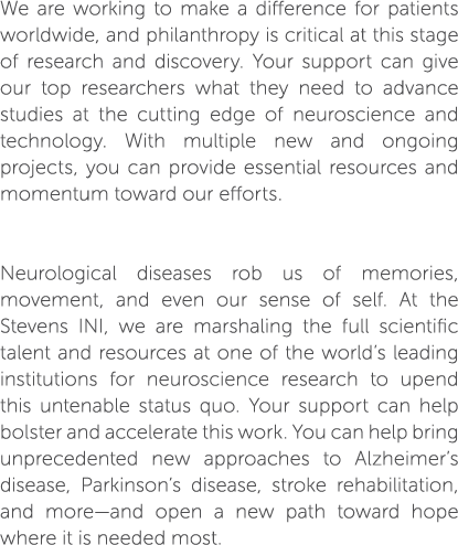 We are working to make a difference for patients worldwide, and philanthropy is critical at this stage of research an...