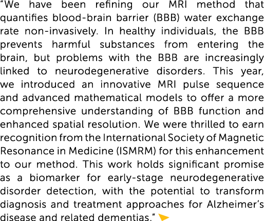 “We have been refining our MRI method that quantifies blood-brain barrier (BBB) water exchange rate non-invasively. I...